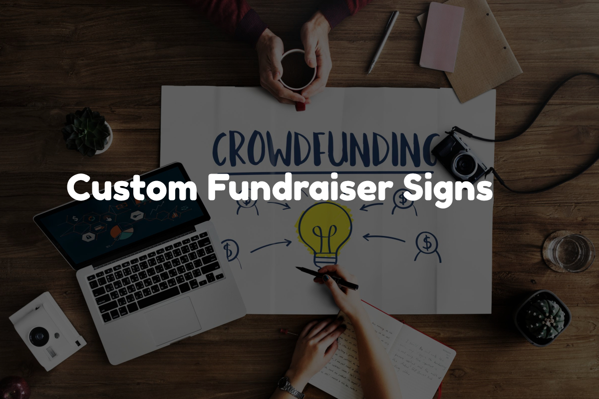 Custom Fundraiser Signs